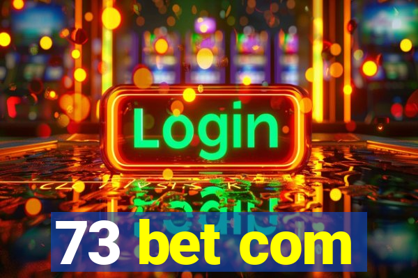 73 bet com